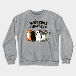 "Workers Unite!" Cat Collective Design Crewneck Sweatshirt